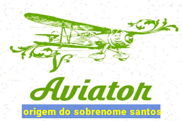 origem do sobrenome santos